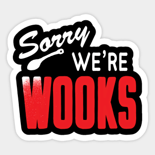 Sorry We're Wooks v2 Sticker